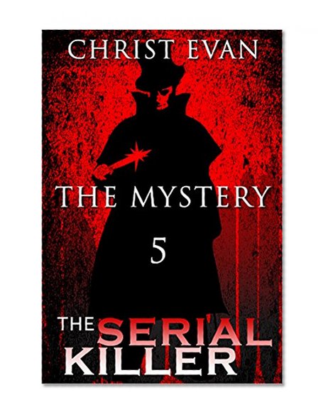 MYSTERY: Serial Killer - THE MYSTERY: (Mystery, Suspense, Thriller, Suspense Crime Thriller, Murder) (ADDITIONAL   BOOK INCLUDED ) (Suspense Thriller Mystery, Serial Killer, crime London)
