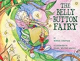The Belly Button Fairy: Winner of 6 Children's Picture Book Awards: Who put my belly button right in the middle of my tummy? (Best Fairy 3)