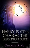 HARRY POTTER: Harry Potter Character Description Guide (Top 25 Characters, Trivia Prep Book 1)