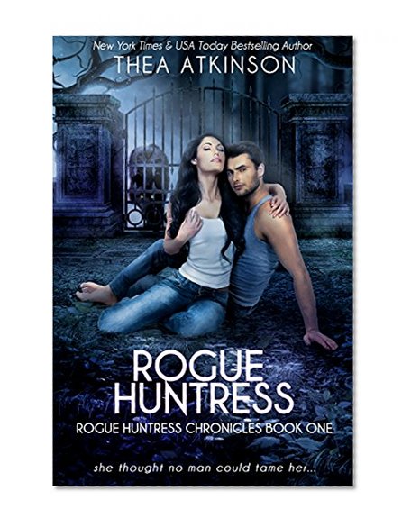 Rogue Huntress: a new adult urban fantasy novel (Rogue Huntress Chronicles Book 1)