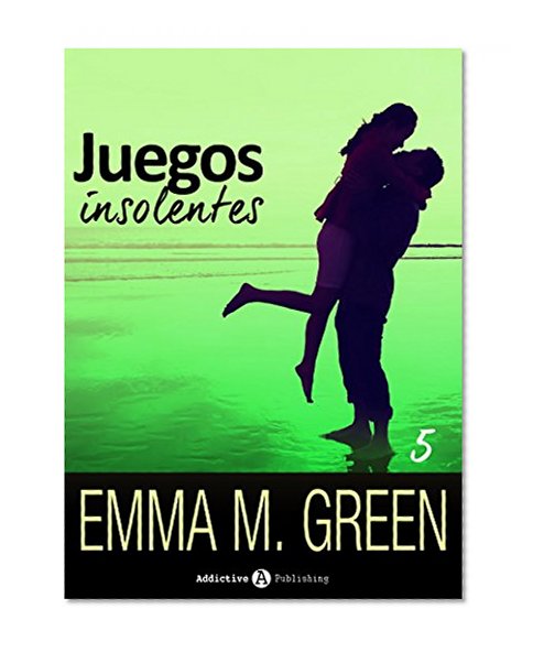 Juegos insolentes - Volumen 5 (Spanish Edition)