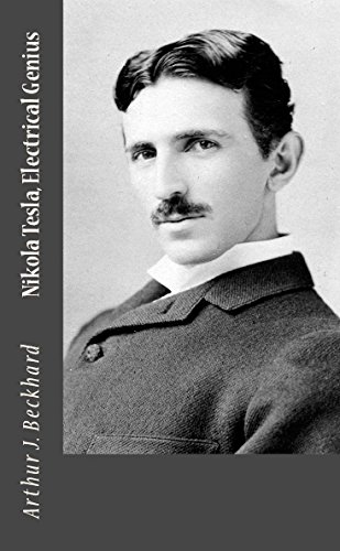 Nikola Tesla, Electrical Genius