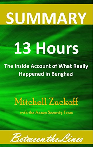 Summary and Analysis | 13 Hours: The Inside Account of What Really Happened in Benghazi