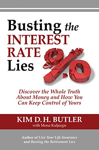 Book Cover Busting the Interest Rate Lies: Discover the Whole Truth About Money and How You Can Keep Control of Yours (Busting the Money Myths series Book 3)
