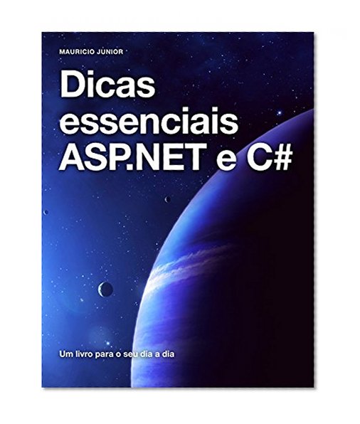 Dicas essenciais ASP.NET e C#: Aprendendo na prática (Portuguese Edition)