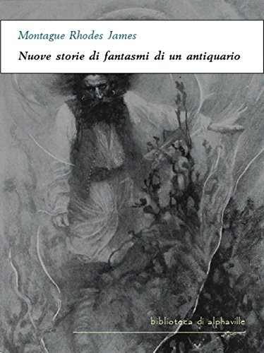 Nuove storie di fantasmi di un antiquario (Biblioteca di Alphaville) (Italian Edition)