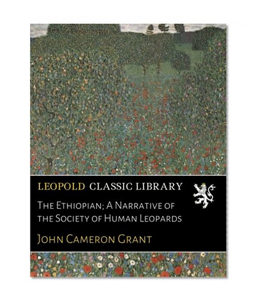 The Ethiopian; A Narrative of the Society of Human Leopards