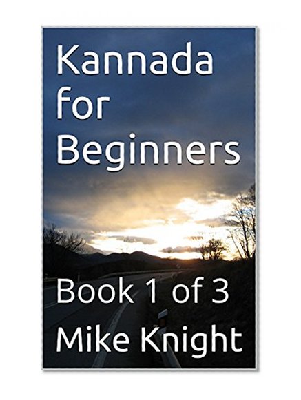 Kannada for Beginners: Book 1 of 3 (Essential Words Series 44)