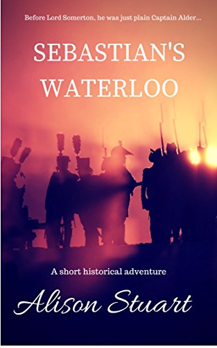 Sebastian's Waterloo: A short historical adventure