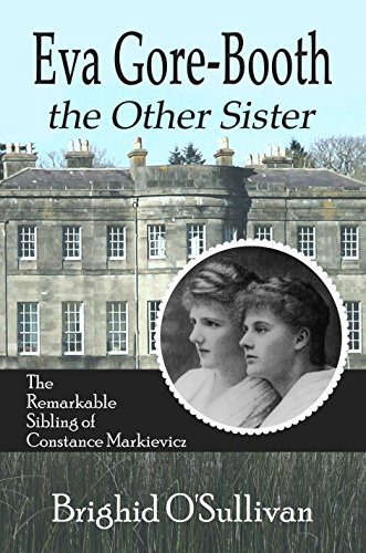 Eva Gore Booth, The Other Sister: The Remarkable Sybling of Constance Markievicz