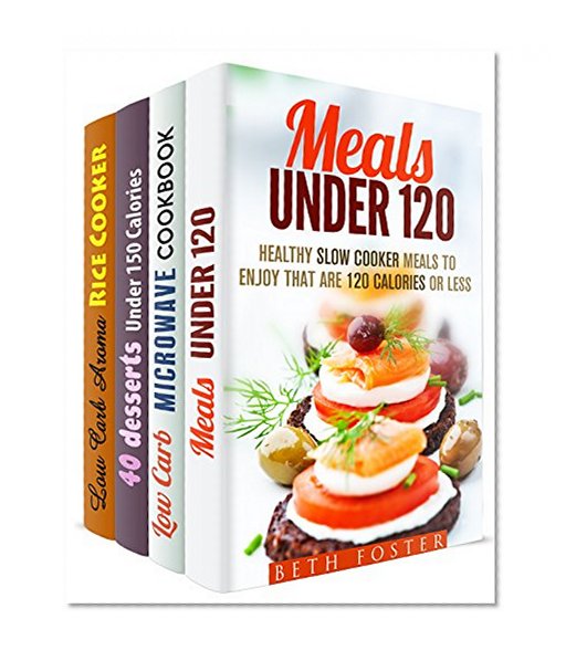 Low-Calorie Meals Box Set (4 in 1): Quick and Easy Recipes Under 300 Calories for Busy People (Healthy Eating)