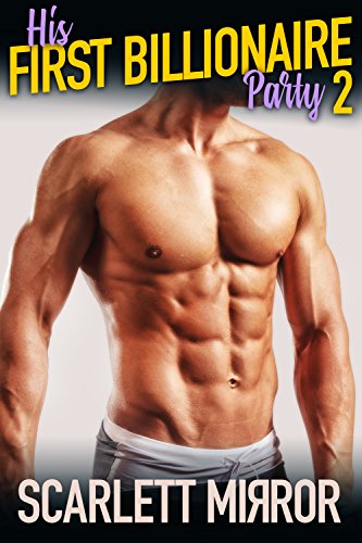 His First Billionaire Party 2: M/M Mirror
