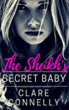 The Sheikh's Secret Baby: Nothing stays hidden forever ... (Royals of Delani Book 1)