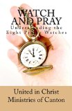 Watch and Pray: Understanding the Eight Prayer Watches