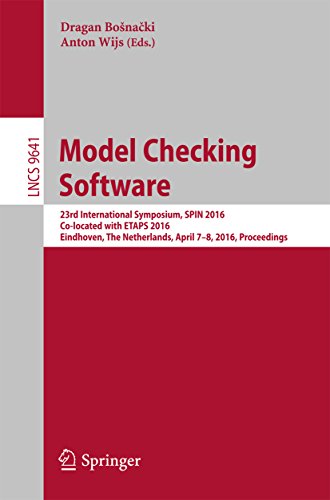 Model Checking Software: 23rd International Symposium, SPIN 2016, Co-located with ETAPS 2016, Eindhoven, The Netherlands, April 7-8, 2016, Proceedings (Lecture Notes in Computer Science)
