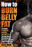 How to Burn Belly Fat: 37 Fitness Model Secrets to Burn Belly Fat ( Abs, Ab Workouts, Healthy Living Tips)