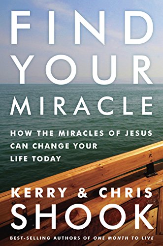 Book Cover Find Your Miracle: How the Miracles of Jesus Can Change Your Life Today