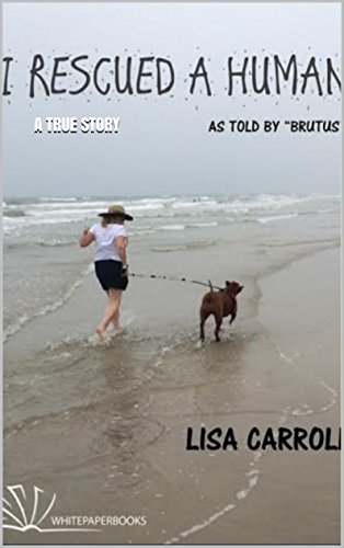 I Rescued A Human: A True Story