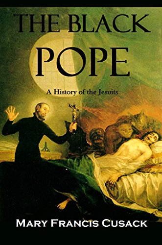 The Black Pope:  A History of the Jesuits (1896)