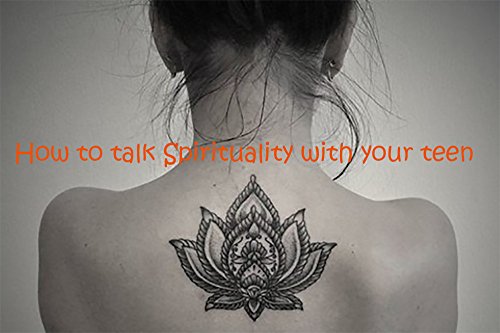 How to Talk Spirituality with Your Teen