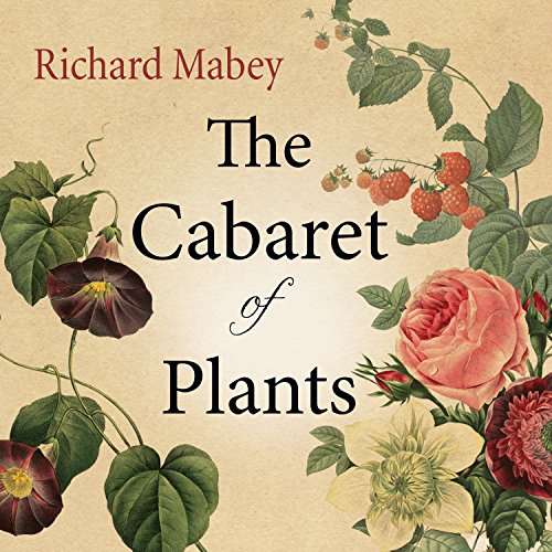 Book Cover The Cabaret of Plants: Forty Thousand Years of Plant Life and the Human Imagination