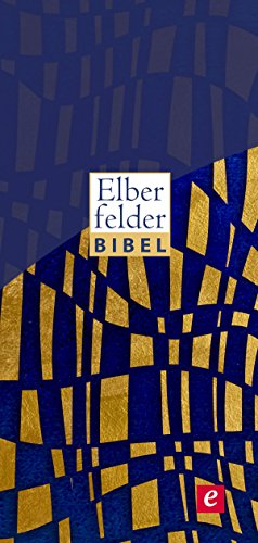 Elberfelder Bibel - Altes und Neues Testament: überarbeitete Version (Textstand 30) (German Edition)