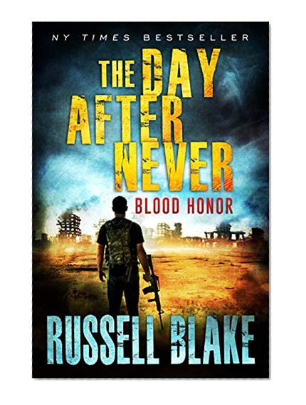 Book Cover The Day After Never - Blood Honor (Post-Apocalyptic Dystopian Thriller)