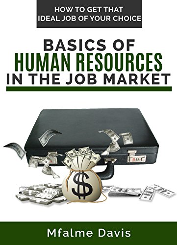 Book Cover Basics of Human Resources in The Job Market: How to Get Ideal Job of Your Choice