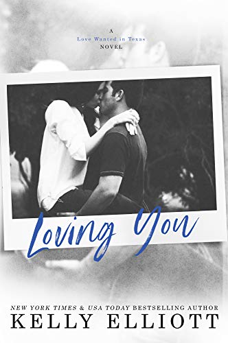 Loving You (Love Wanted in Texas Book 6)
