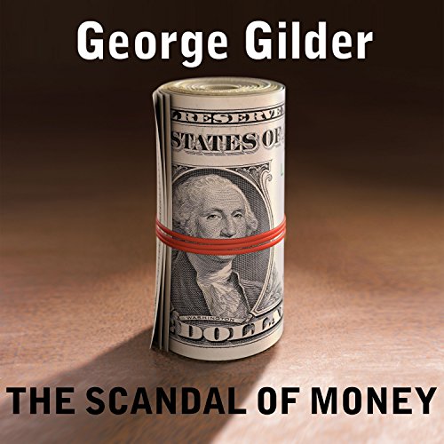 Book Cover The Scandal of Money: Why Wall Street Recovers but the Economy Never Does