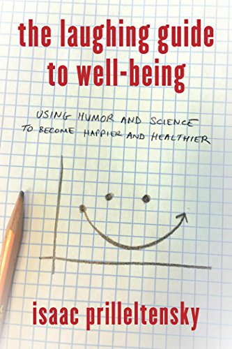 Book Cover The Laughing Guide to Well-Being: Using Humor and Science to Become Happier and Healthier