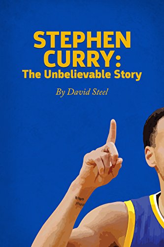 Stephen Curry: The Unbelievable Story (Best Basketball Biography Shooters)