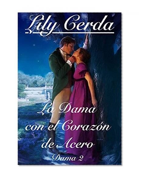 La Dama con el Corazón de Acero (Las Damas nº 2) (Spanish Edition)