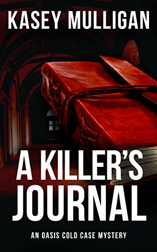 A Killer's Journal: An Oasis Cold Case Mystery