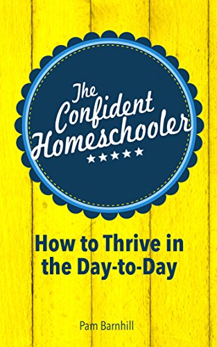 Book Cover The Confident Homeschooler: How to Thrive in the Day-to-Day