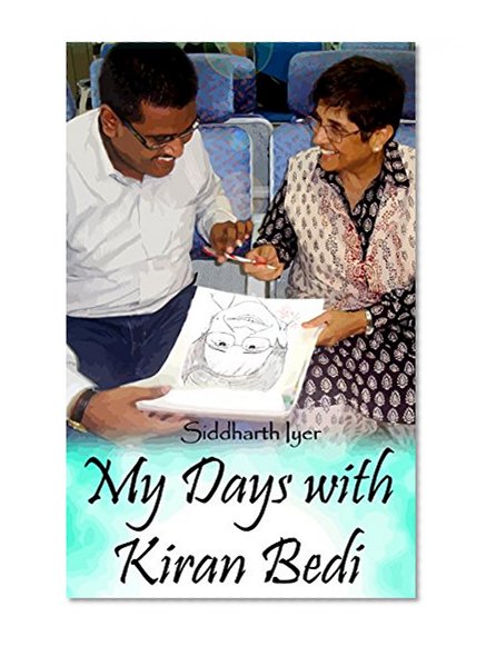 My Days with Kiran Bedi