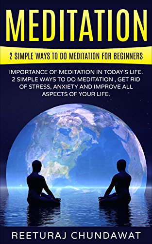 Meditation: 2 Simple ways to do meditation for beginners.Importance of Meditation in today's life .2 Simple ways to do meditation , get rid of Stress, ... mindfulness, yoga, increase happiness.)