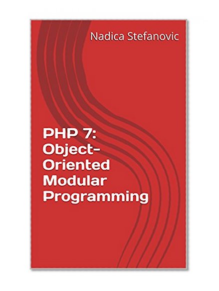 PHP 7: Object-Oriented Modular Programming