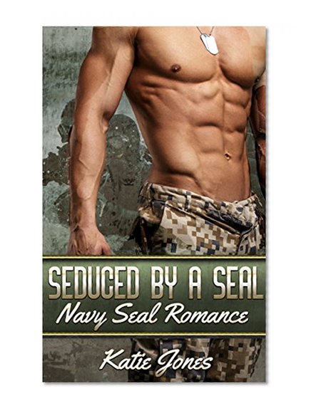ROMANCE: Seduced By A Seal: (Romance, Seal, Suspense, Navy, Soldier) (Military Inspirational Humor Dating)