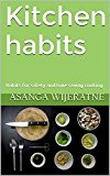Kitchen habits: Habits for safety and time saving cooking