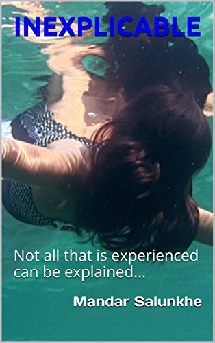Inexplicable: Not all that is experienced can be explained...
