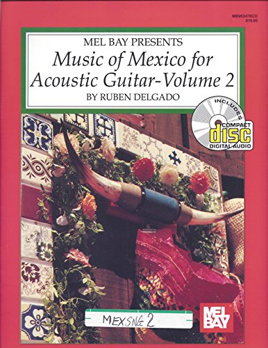 Mel Bay Presents Music of Mexico for Acoustic Guitar--Volume 2