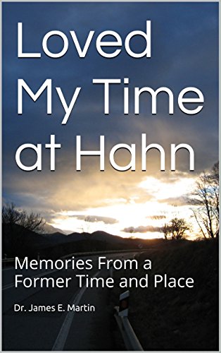 Book Cover Loved My Time at Hahn: Memories From a Former Time and Place