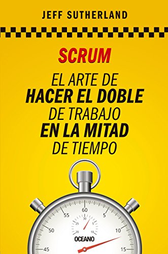 Book Cover Scrum: El arte de hacer el doble de trabajo en la mitad de tiempo (Alta definición) (Spanish Edition)