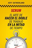 Scrum: El arte de hacer el doble de trabajo en la mitad de tiempo (Alta definición) (Spanish Edition)