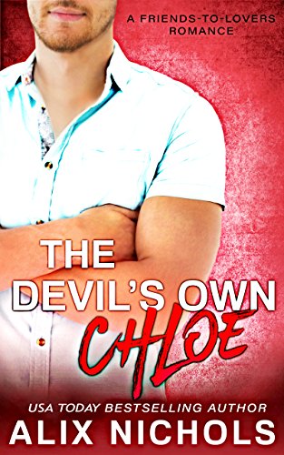 The Devil's Own Chloe: A Friends-to-Lovers Romance (Standalone Prequel to the Darcy Brothers)