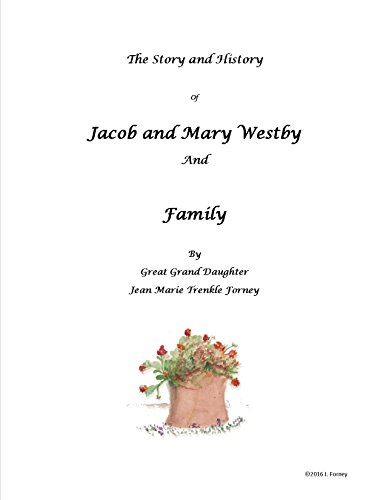 The Story and History of Jacob and Mary Westby and Family