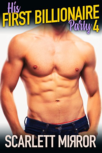 His First Billionaire Party 4: M/M Mirror
