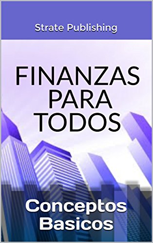 Finanzas Para Todos : Conceptos Basicos (Spanish Edition)