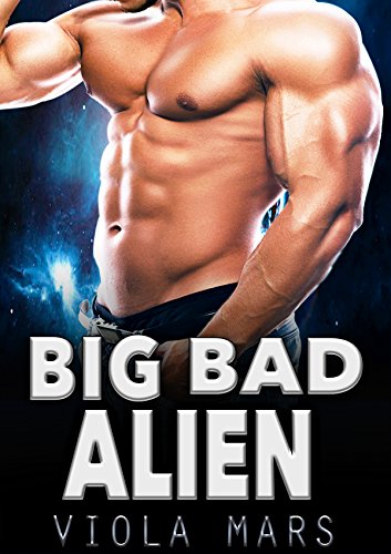Alien Romance: Big Bad Alien: Scifi Alien Abduction Romance (Alien Romance, BBW, Alien Invasion Romance) (Astral Warriors Book 2)